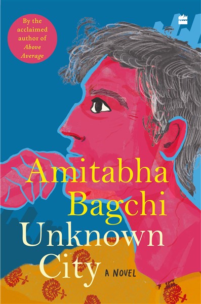 Memory Is a City: On Amitabha Bagchi’s Unknown City and the Quiet Radicalism of Regret