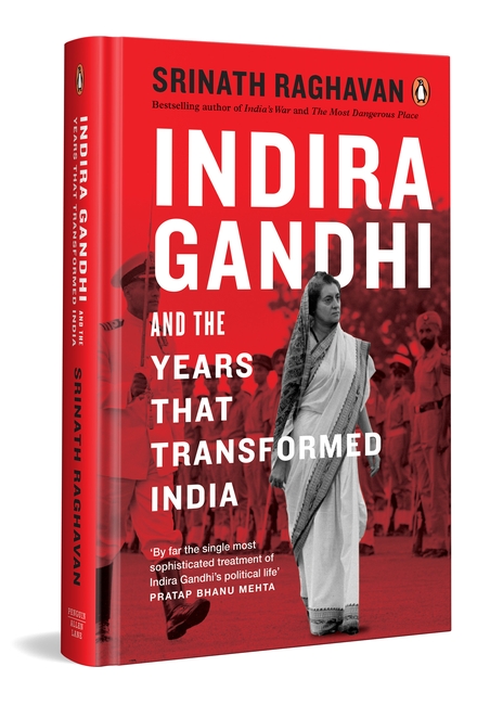 Indira Gandhi and the Years That Transformed India: A Portrait of Power, Crisis, and Nation-Building