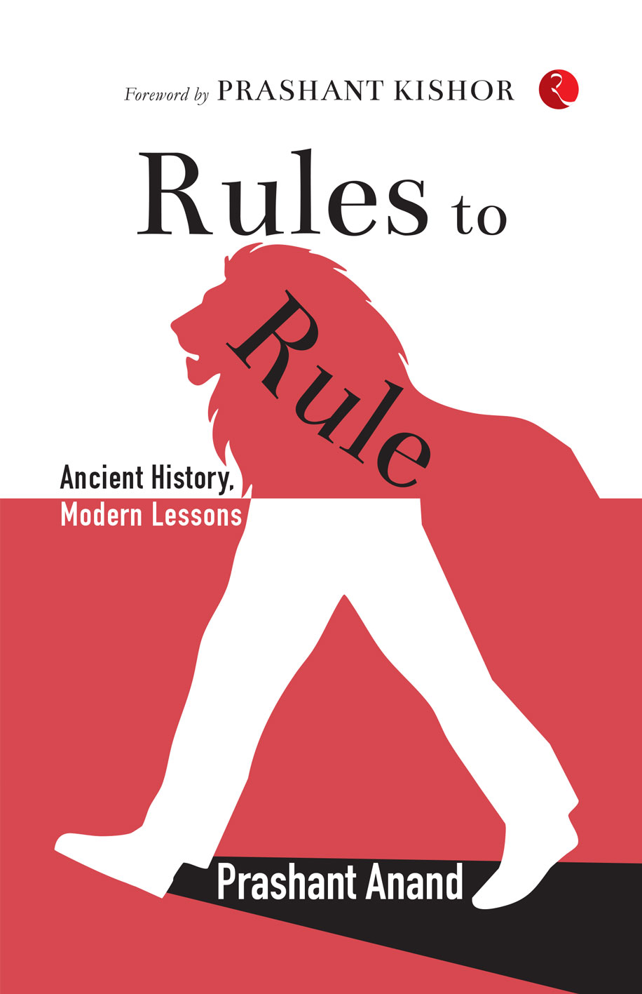 Rules to Rule: A Strategic Guide to Enduring&nbsp;Leadership