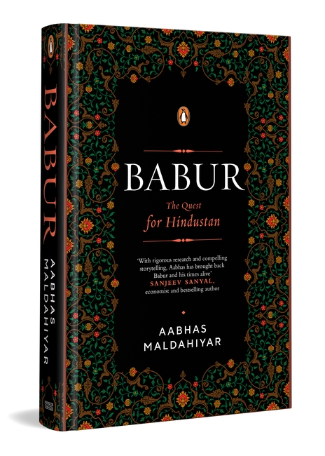 Book Review | Babur: The Quest for Hindustan by Aabhas&nbsp;Maldahiyar