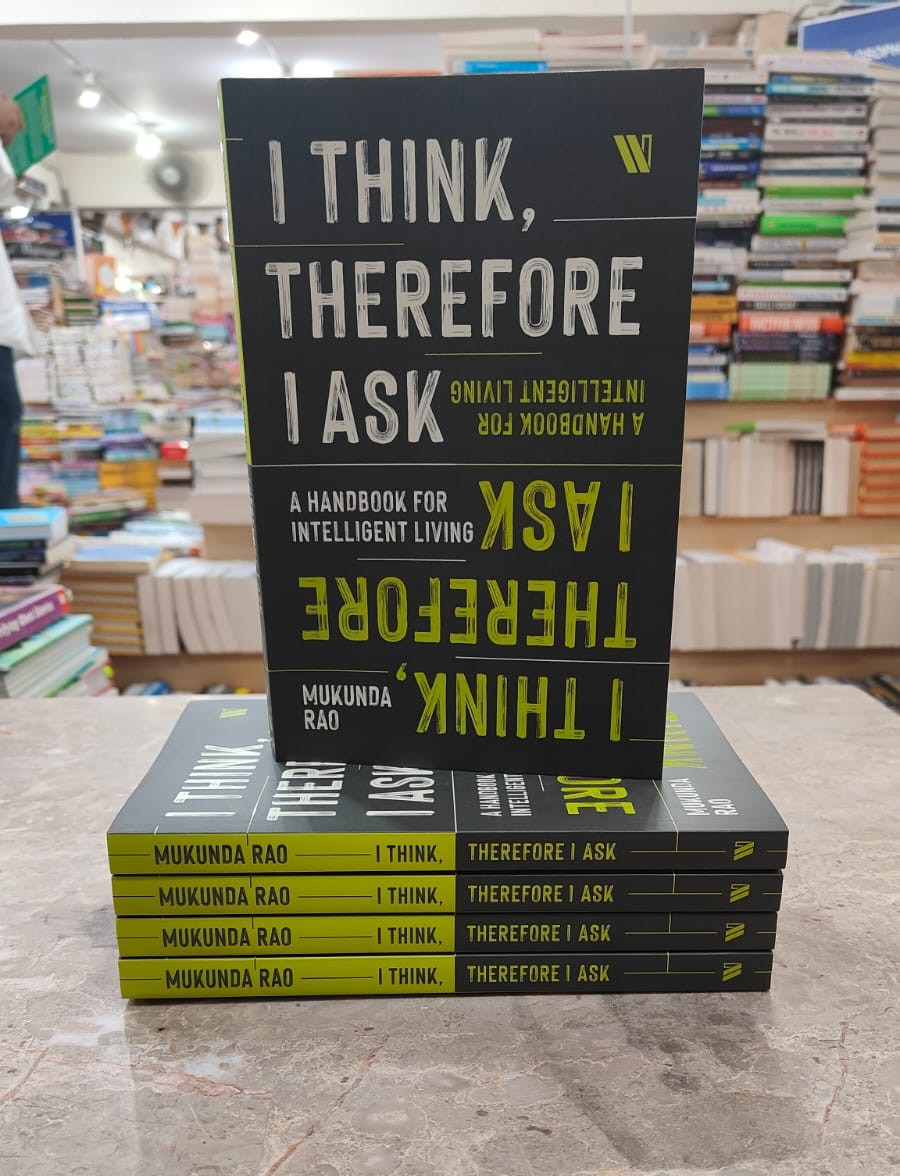 Mukunda Rao’s New Book Invites Readers to Look Inward: I Think, Therefore I&nbsp;Ask