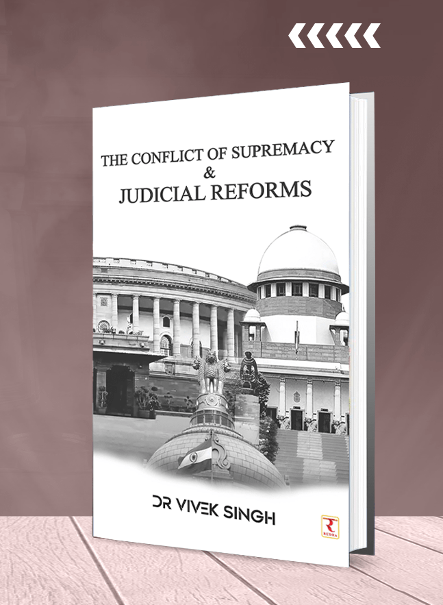 Review: The Conflict of Supremacy & Judicial Reforms by Dr. Vivek&nbsp;Singh