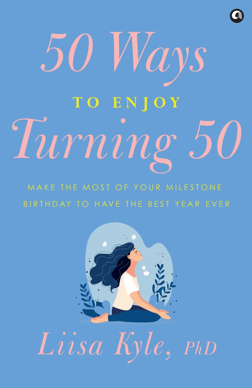 Golden and Glorious: Finding Joy, Purpose, and Power at&nbsp;Fifty
