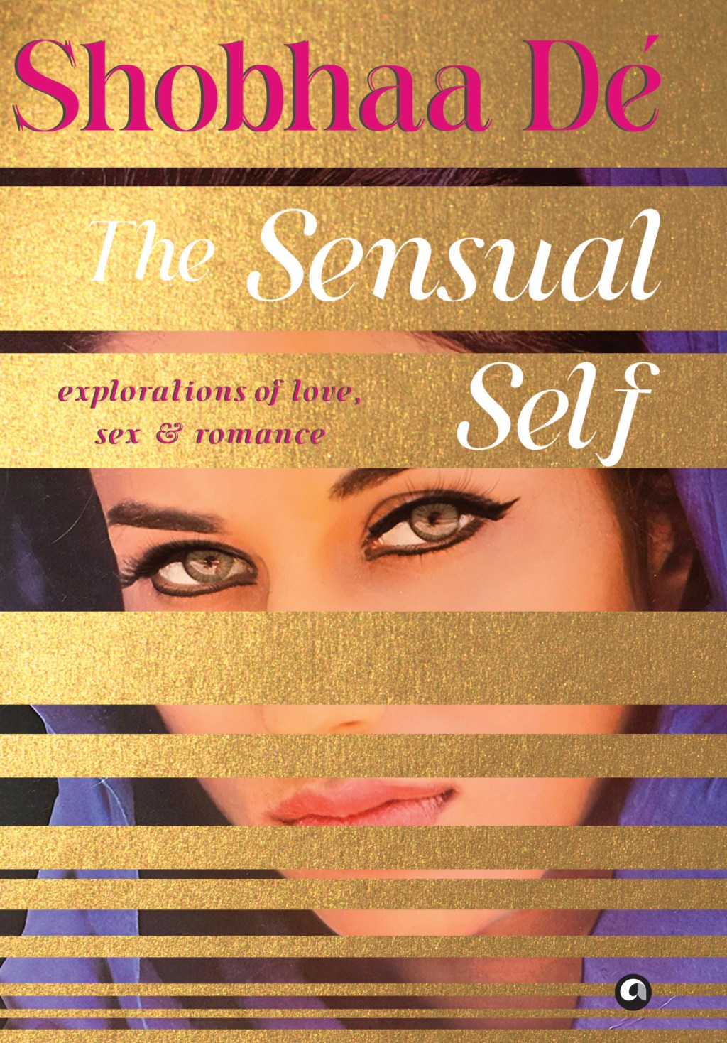 Shobhaa Dé’s New Book The Sensual Self Redefines Desire, Love, and&nbsp;Sensuality