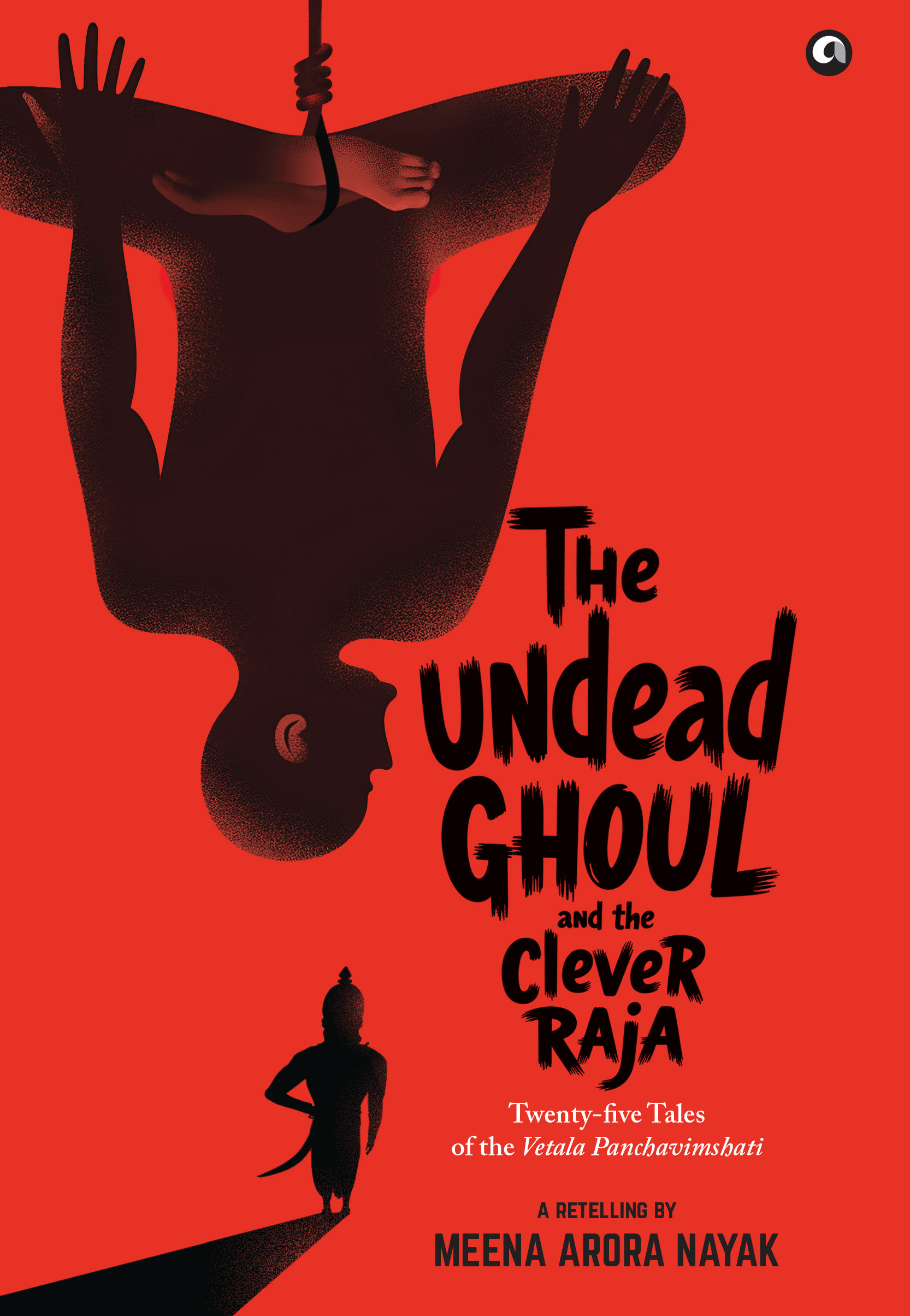 Aleph Book Company Releases Meena Arora Nayak’s Gripping Retelling of a Classic Horror-Myth: The Undead Ghoul and the Clever Raja