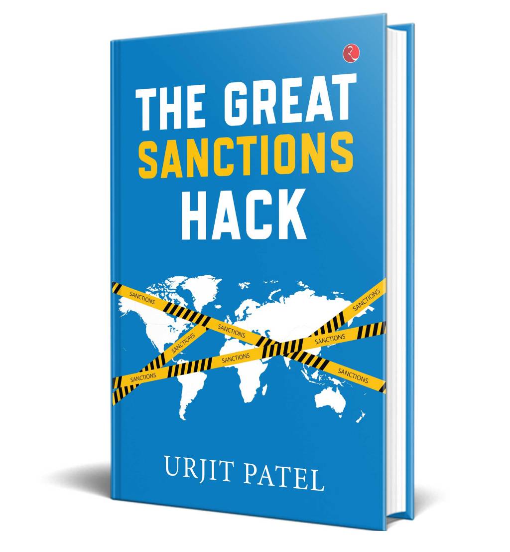 BOOK REVIEW | The Great Sanctions Hack: Urjit Patel Exposes the Secret War Playing Out in Global&nbsp;Money