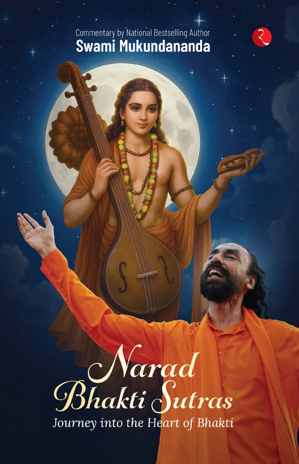 Narad Bhakti Sutras: Journey into the Heart of&nbsp;Bhakti