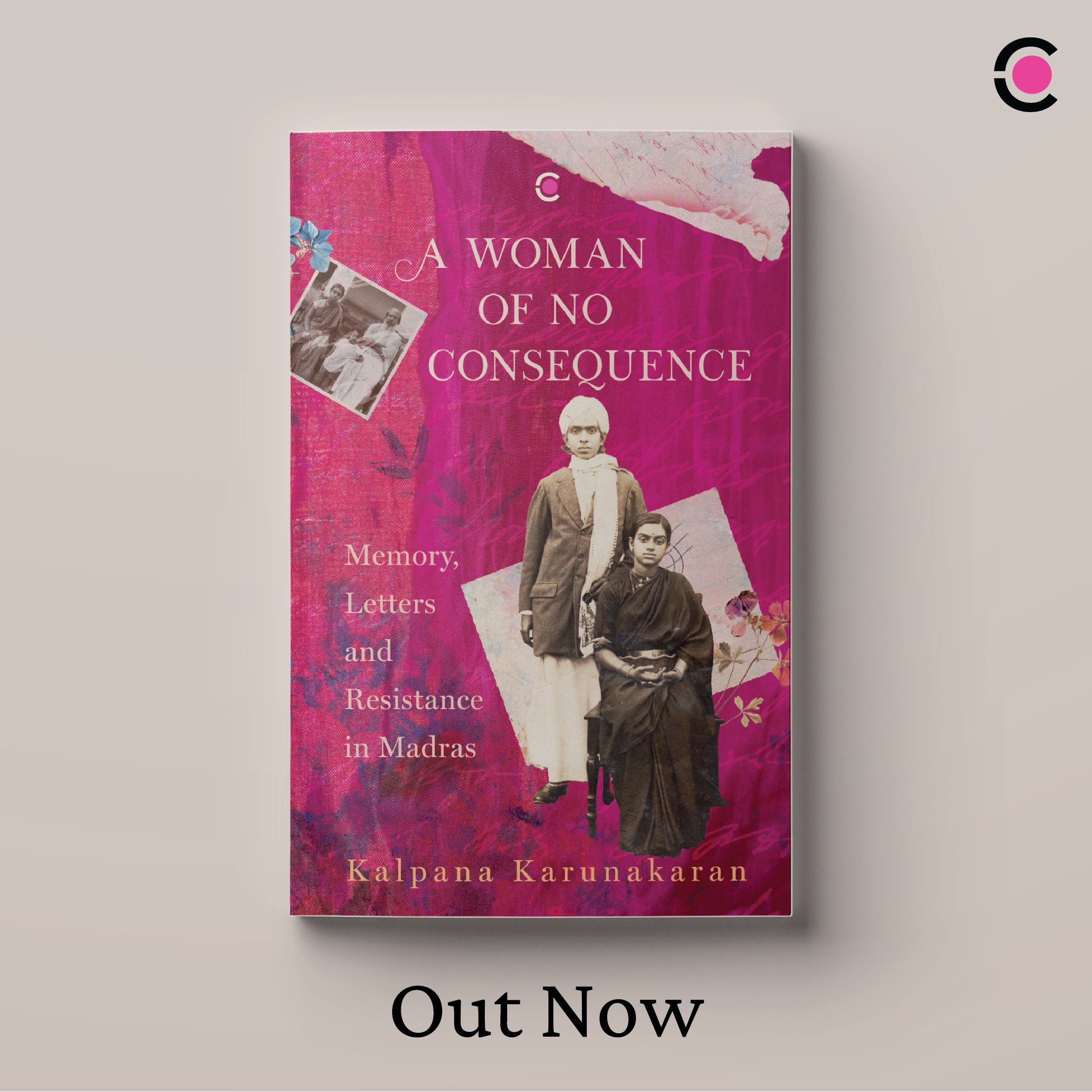 Book Review: A Woman of No Consequence: Memory, Letters and Resistance in Madras by Kalpana Karunakaran