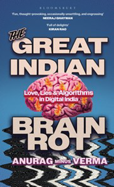 Bloomsbury India Announces Anurag Minus Verma’s The Great Indian Brain Rot, Out 18 November&nbsp;2025