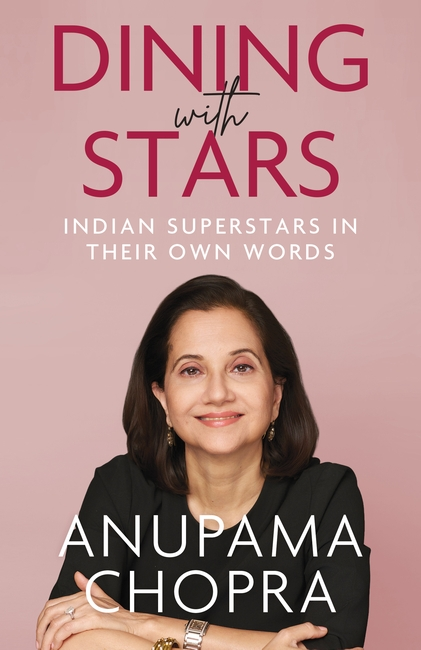 Bloomsbury India Announces Dining with Stars — Anupama Chopra’s Candid Archive of Indian Cinema