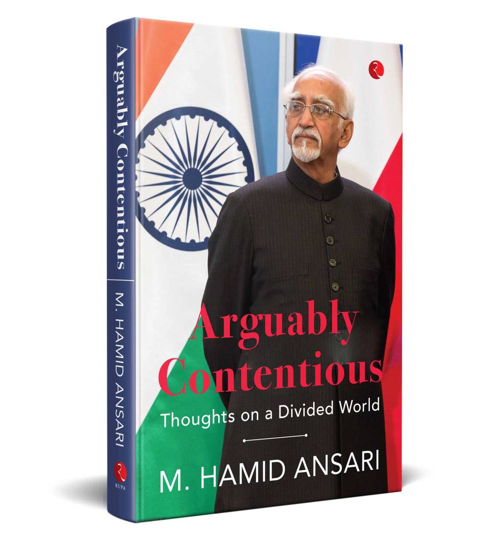 Arguably Contentious: Thoughts on a Divided World by M. Hamid&nbsp;Ansari