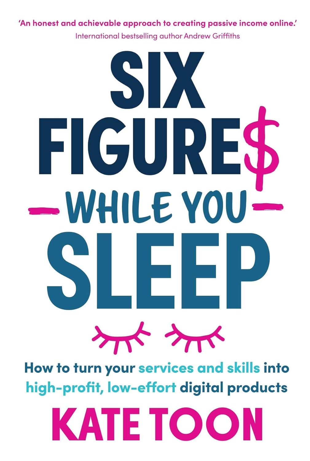 Six Figures While You Sleep: Cutting Through the Passive Income&nbsp;Fantasy