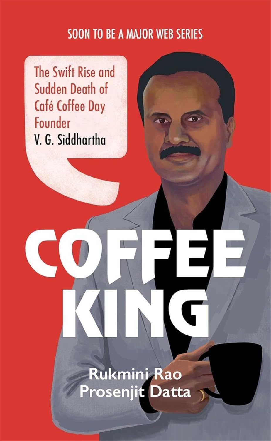 Book Review: Coffee King: The Swift Rise and Sudden Death of Café Coffee Day Founder V. G.&nbsp;Siddhartha