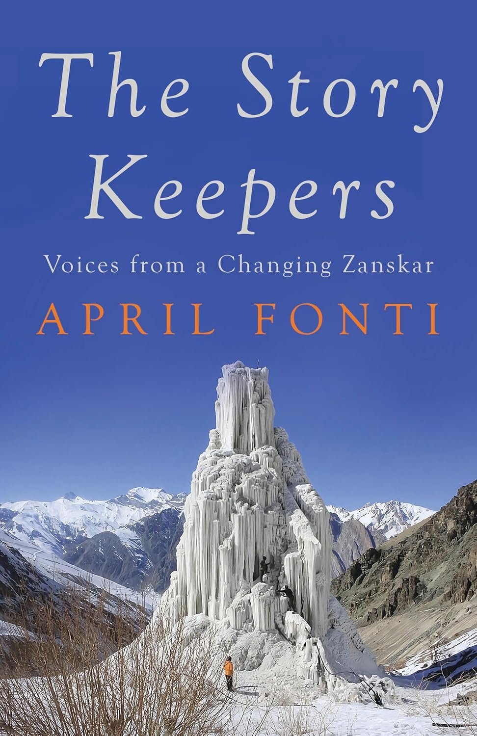 Book Review: The Story Keepers – Voices from a Changing ZanskarBy April Fonti