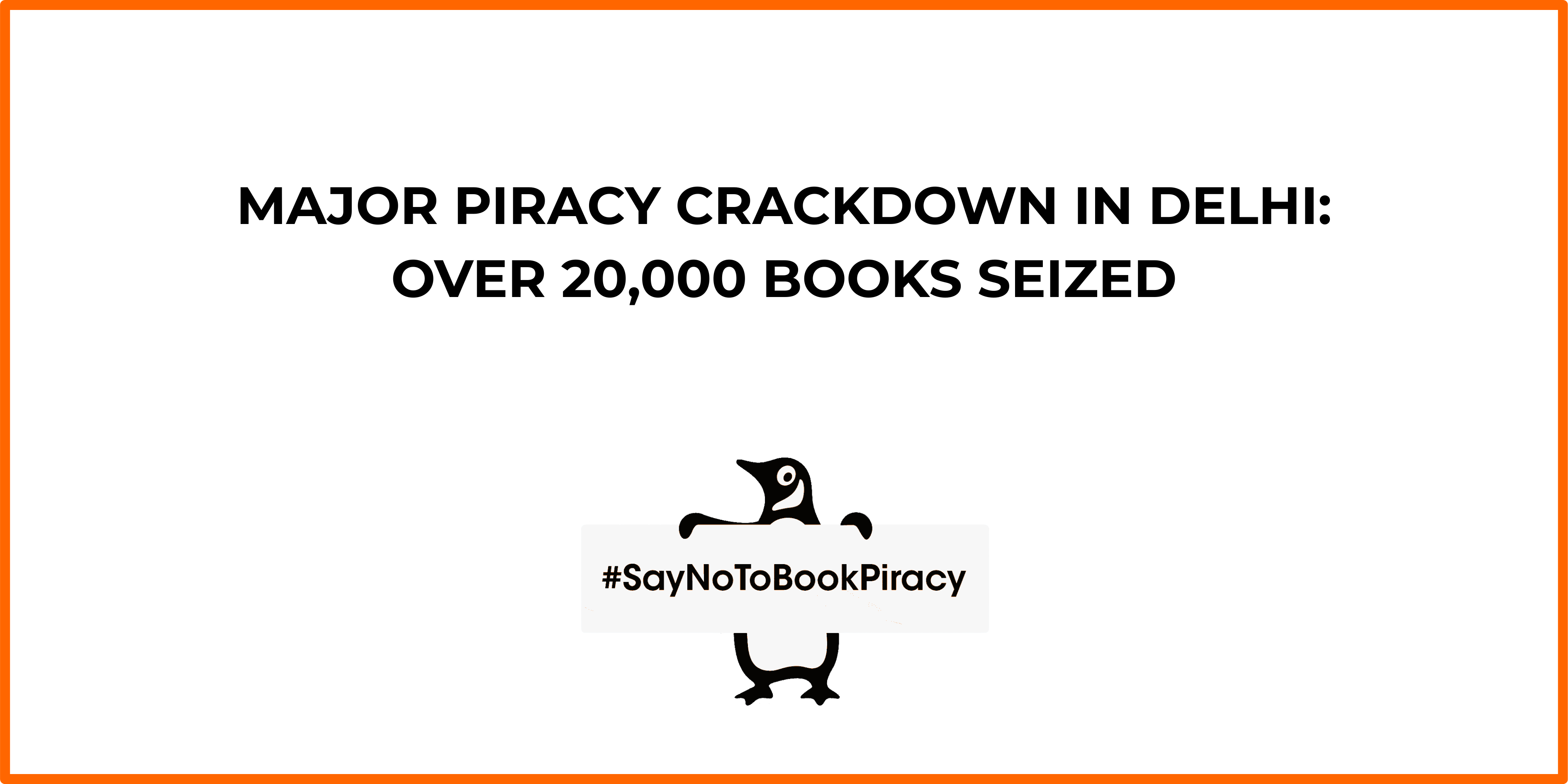 Major Anti-Piracy Raid in Delhi: Over 20,000 Books Seized in Rohini Operation