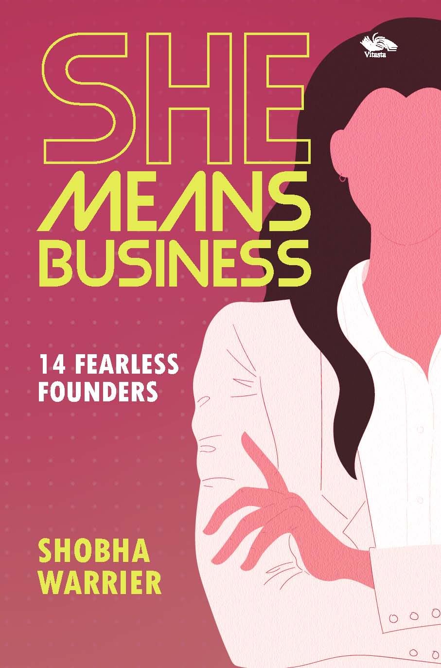 She Means Business: Stories That Redefine Enterprise, Courage and Care