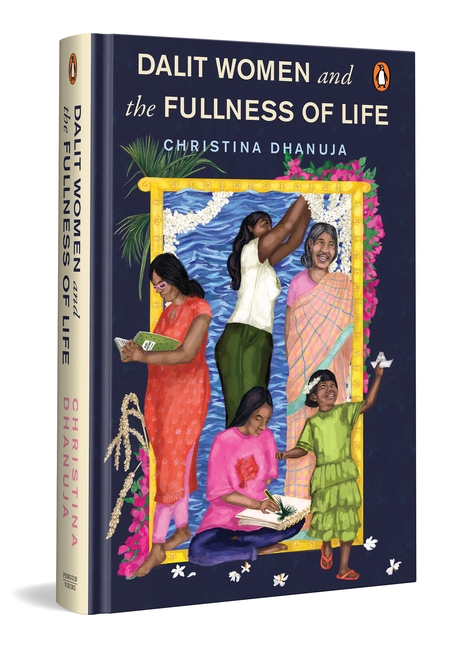 Penguin Random House India Announces Dalit Women and the Fullness of Life by Christina Dhanuja
