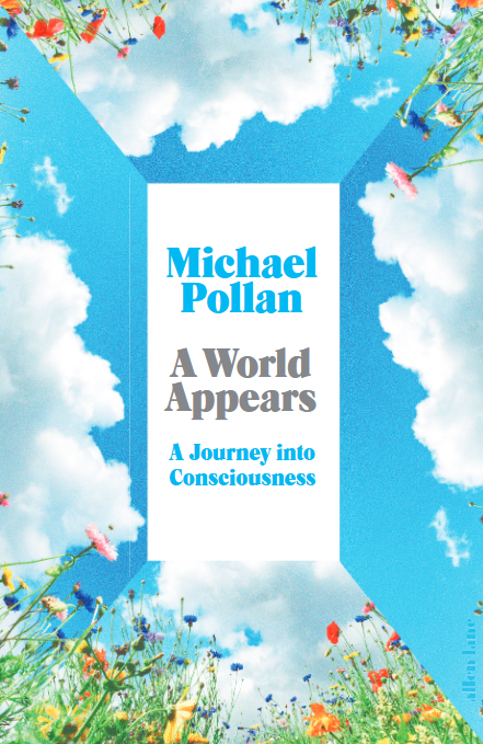 25 Years On, Consciousness Remains Science’s Greatest Unsolved Mystery — Michael Pollan Explores&nbsp;Why