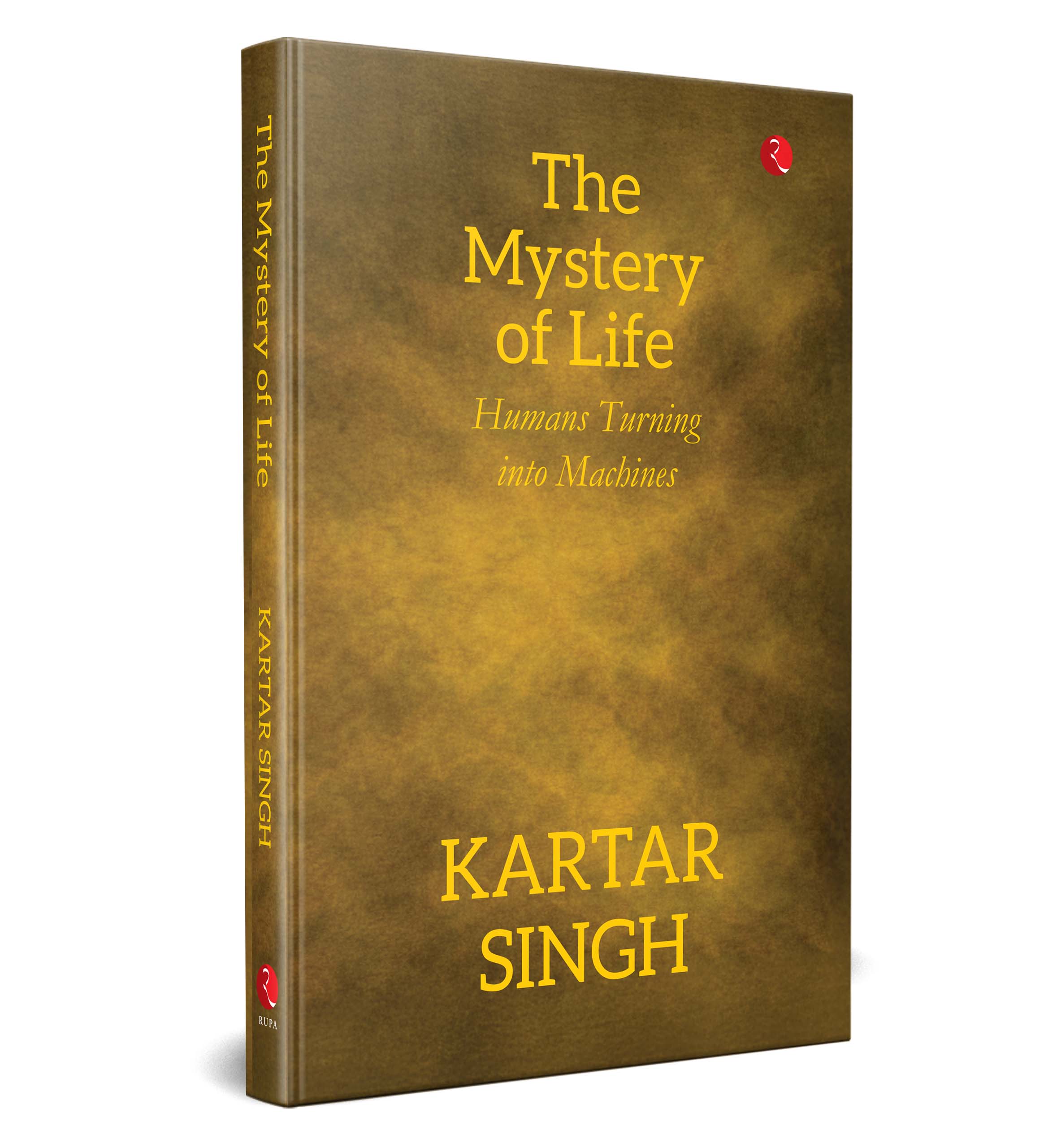 Book Review: The Mystery of Life: Humans Turning into Machines by Kartar Singh