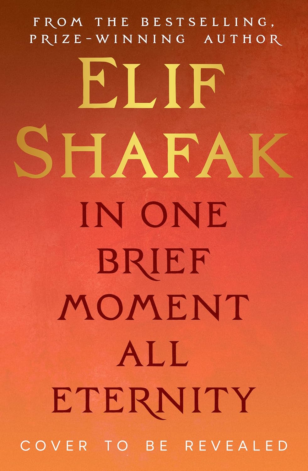 Elif Shafak Returns With In One Brief Moment All Eternity, Her Most Ambitious Novel&nbsp;Yet