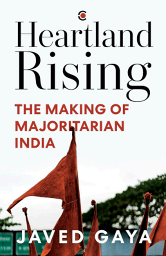 Westland Books Opens Pre-Orders for Javed Gaya’s Heartland Rising: The Making of Majoritarian&nbsp;India