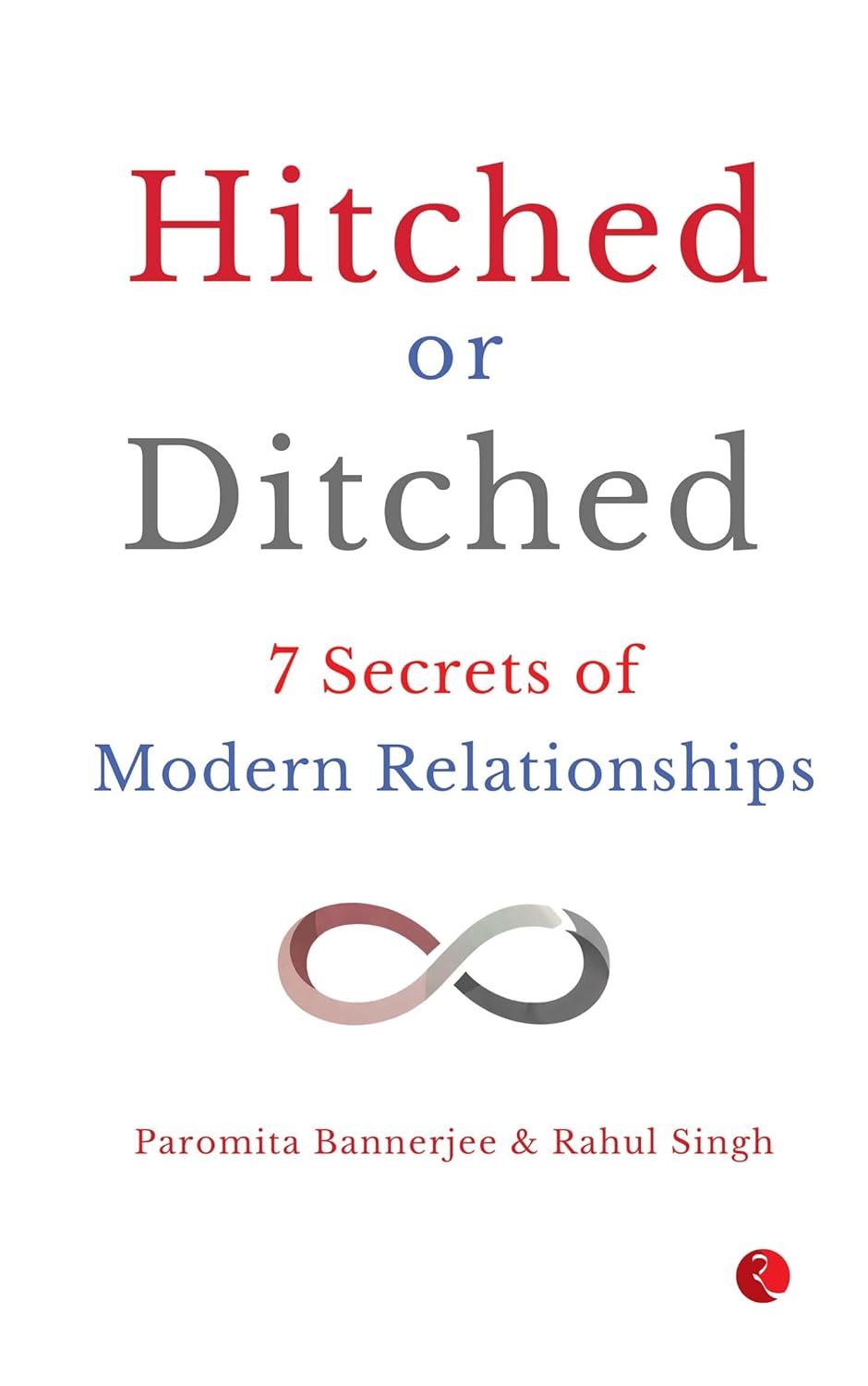 Book Review: Hitched or Ditched: 7 Secrets of Modern&nbsp;Relationships