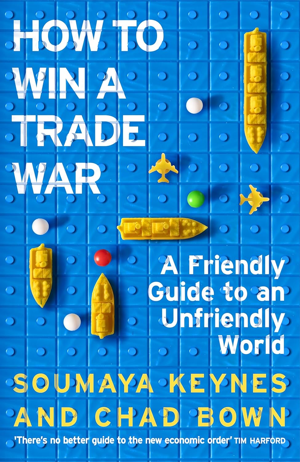How to Win a Trade War by Soumaya Keynes and Chad Bown