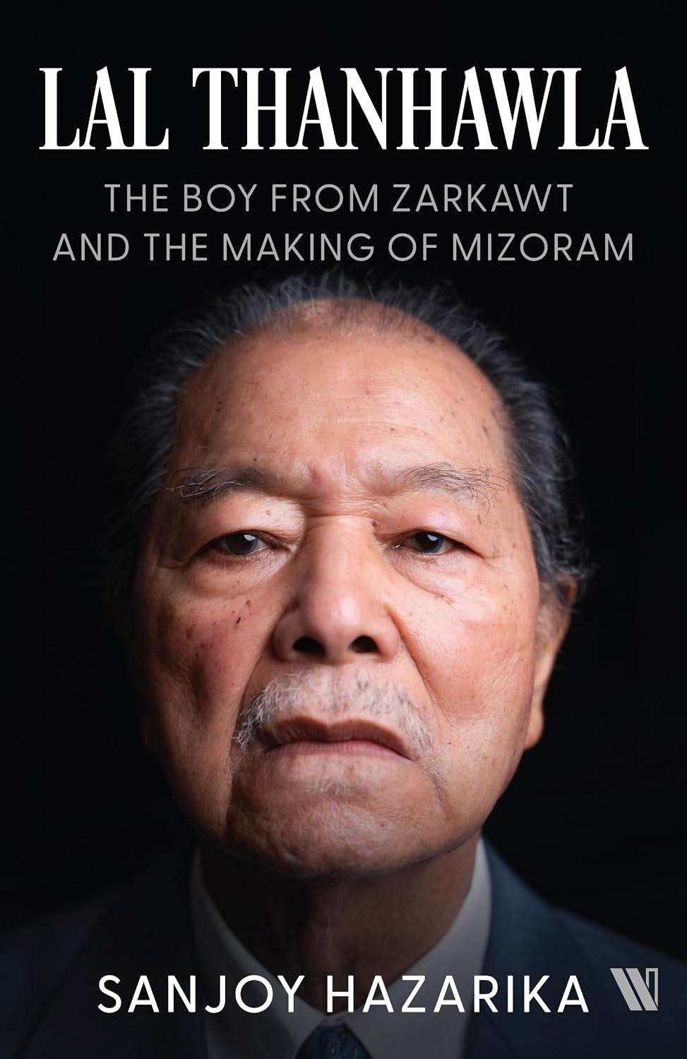 Sanjoy Hazarika’s new book traces Mizoram’s journey from insurgency to peace through Lal Thanhawla’s life