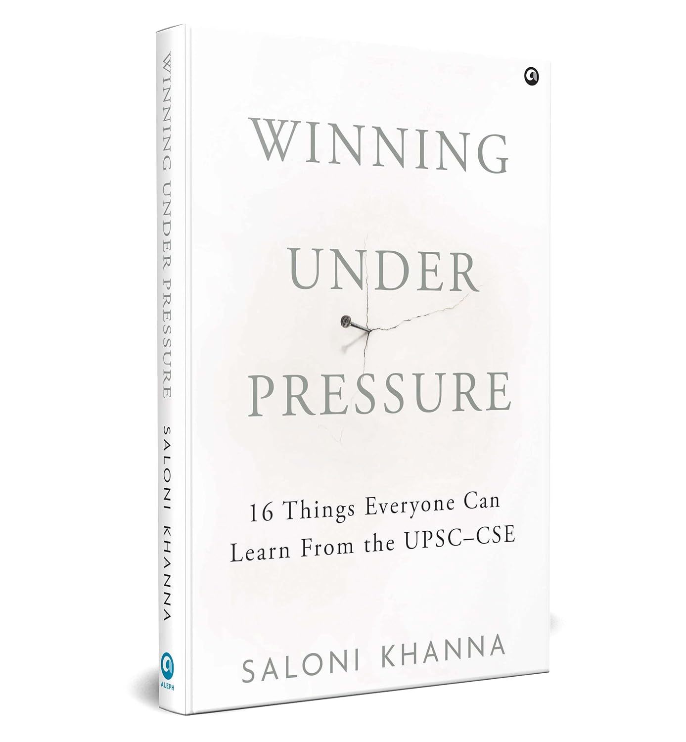 Winning Under Pressure explores the mindset behind UPSC success